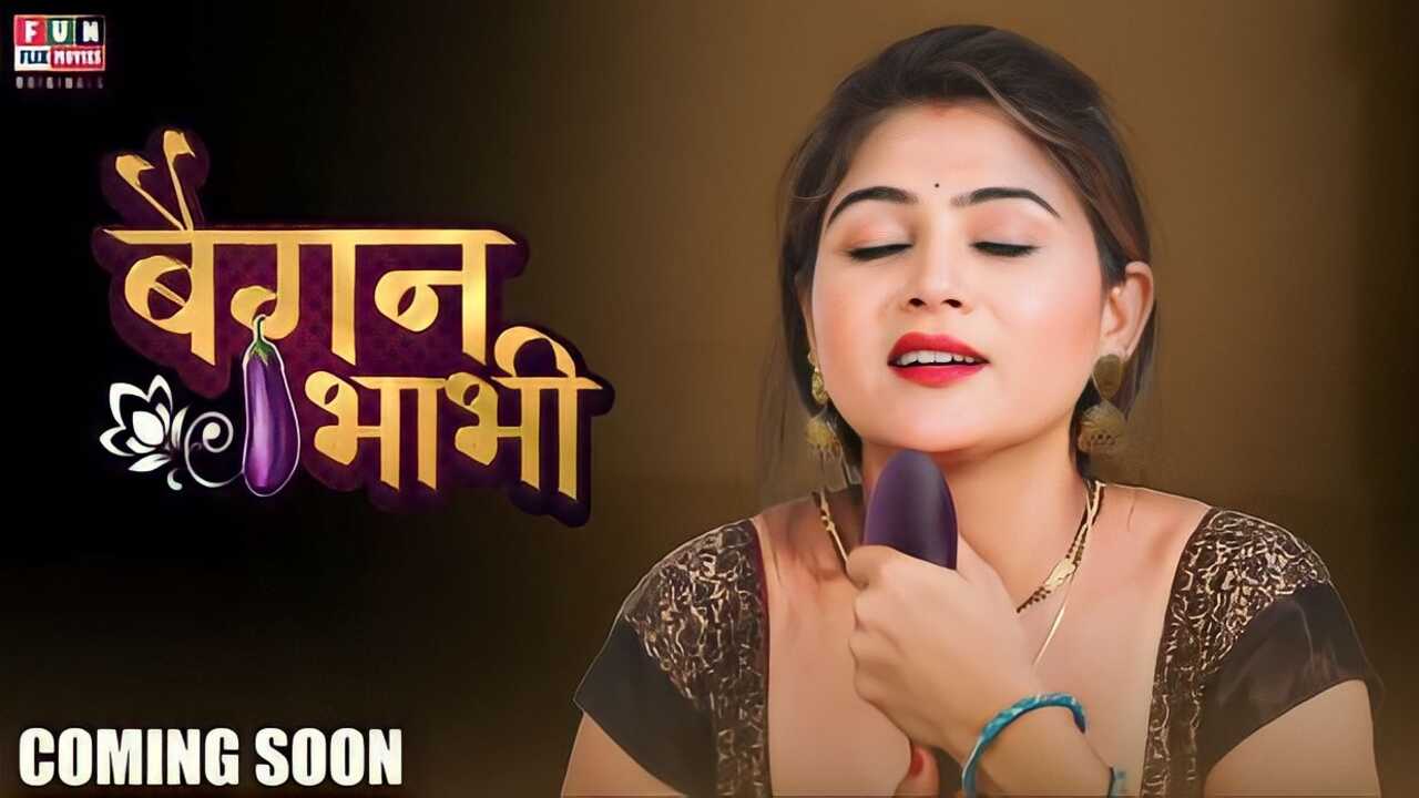 Baigan Bhabhi 2023 Funflix Movies Hindi Hot Short Film