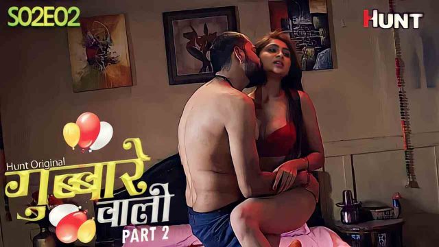 Gubare Wali 2 2023 Hunt Cinema Hindi Hot Porn Web Series Ep 2