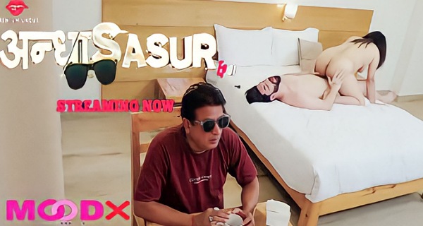 Andha Sasur 2023 Moodx Originals Hindi Porn Web Series Ep 1