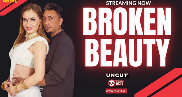 Broken Beauty 2024 Neonx Vip Originals Hindi Uncut Porn Video