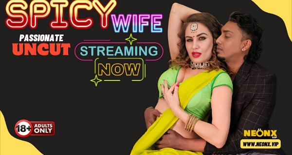 Spicy Wife 2024 Neonx Vip Originals Hindi Uncut Porn Video