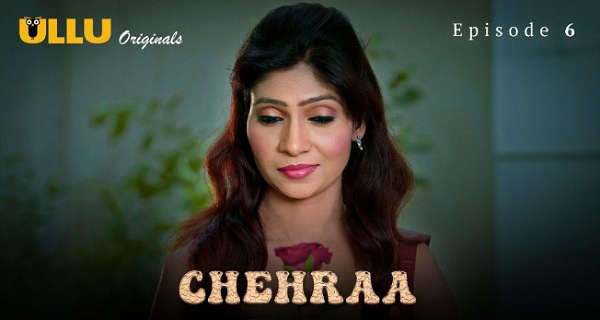 Chehraa 2024 Ullu Originals Hindi Porn Web Series Episode 6