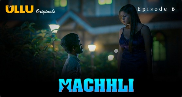 Machhli 2024 Ullu Originals Hindi Porn Web Series Ep 6
