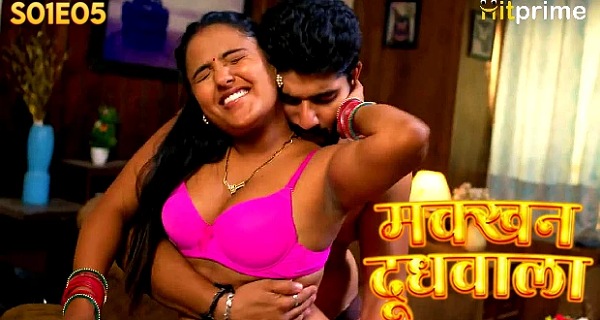 Makkhan Doodhwala 2024 Hitprime Hindi Porn Web Series Ep 5