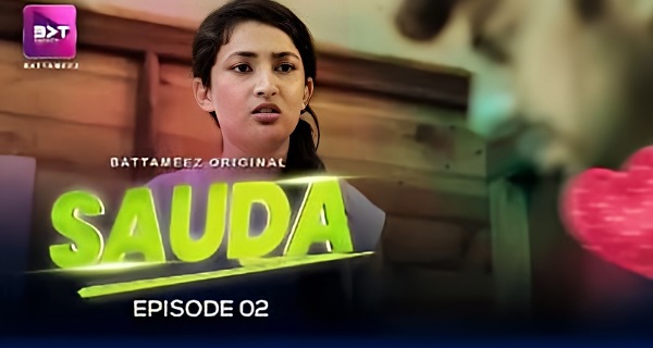 Sauda 2024 Battameez Hindi Hot Web Series Episode 2