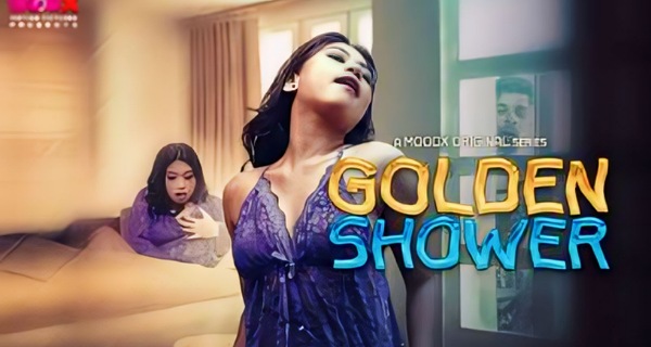 Golden Shower 2024 Moodx Originals Hindi Uncut Short Film